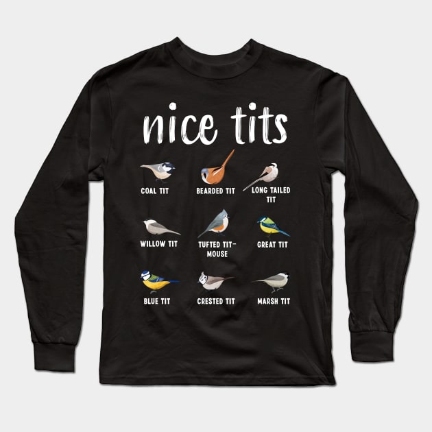 Nice Tits Bird Animal Ornithology Gift Funny Long Sleeve T-Shirt by qwertydesigns